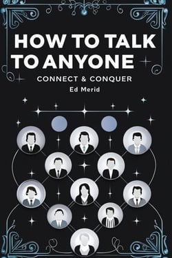 How to Talk to Anyone-Connect &amp; Conquer