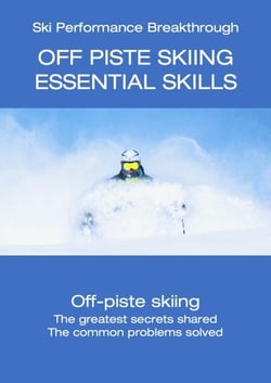 Off Piste Skiing - Essential Skills - Ski Performance Breakthrough, #7
