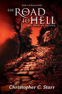 The Road to Hell: The Book of Lucifer - Heaven Falls, #1