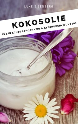 Kokosolie is een echte schoonheid &amp; gezondheid wonder! Kokosnoot-Olie-Gids: Een echte allrounder voor huid, haar, gezichts- en tandverzorging, gezondheid en voeding)