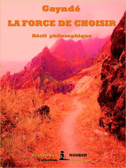 La force de choisir - Récit philosophique