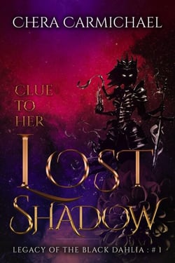 Clue To Her Lost Shadow - Legacy Of The Black Dahlia, #1