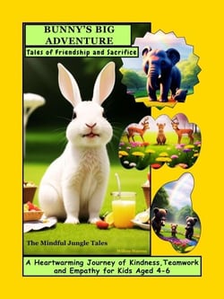 Bunny's Big Adventure : Tales of Friendship and Sharing - The Mindful Jungle Tales