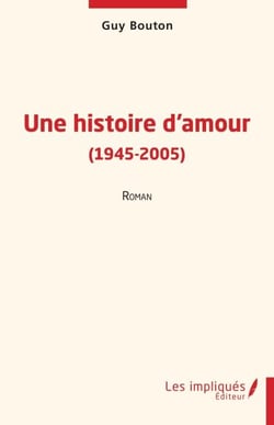 Une histoire d'amour (1945-2005) - Roman