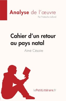 Cahier d'un retour au pays natal de Aimé Césaire (Fiche de lecture) - Analyse complète et résumé détaillé de l'oeuvre