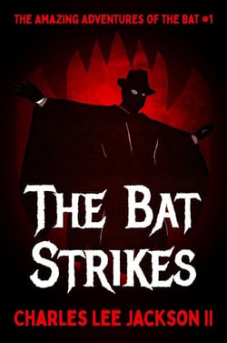 The Bat Strikes - The Amazing Adventures of the Bat, #1