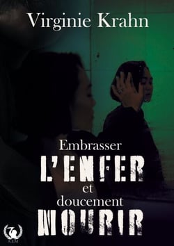 Embrasser l'enfer et doucement mourir