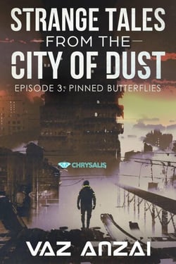 Pinned Butterflies - Strange Tales From The City Of Dust, #3