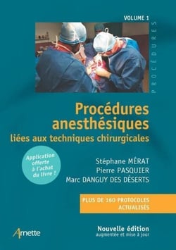 Procédures anesthésiques liées aux techniques chirurgicales - Volume 1 - Nouvelle édition augmentée et mise à jour