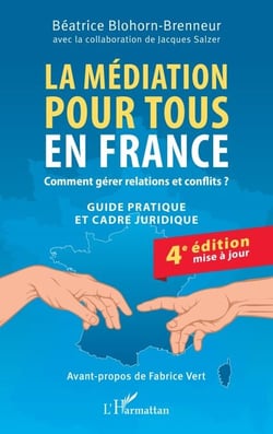 La médiation pour tous en France - Comment gérer relations et conflits ?
