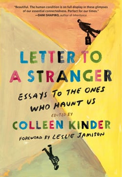 Letter to a Stranger - Essays to the Ones Who Haunt Us