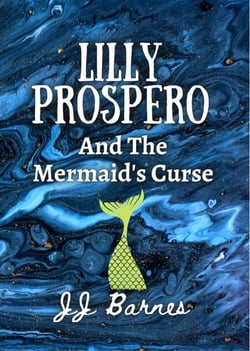 Lilly Prospero And The Mermaid's Curse - The Lilly Prospero Series, #2