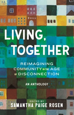Living, Together - Reimagining Community in the Age of Disconnection