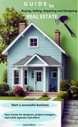 Guide to Buying, Selling, Repairing and Designing Real Estate