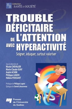 Trouble déficitaire de l’attention avec hyperactivité - soigner, éduquer, surtout valoriser