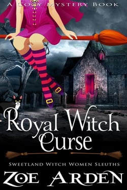 Royal Witch Curse (#9, Sweetland Witch Women Sleuths) (A Cozy Mystery Book) - Sweetland Witch, #9