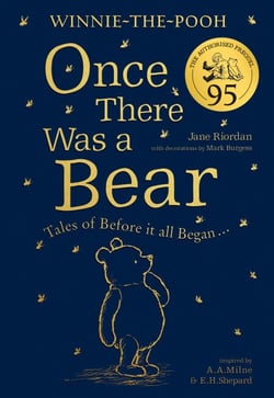 Winnie-the-Pooh: Once There Was a Bear (The Official 95th Anniversary Prequel) - Tales of Before it all Began …
