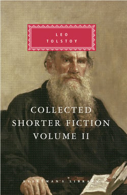 Collected Shorter Fiction of Leo Tolstoy, Volume II - Introduction by John Bayley