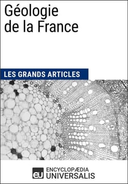 Géologie de la France - Les Grands Articles d'Universalis