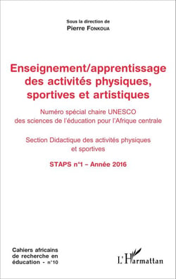 Enseignement / apprentissage des activités physiques, sportives et artistiques - Numéro spécial chaire UNESCO des sciences de l'éducation pour l'Afrique centrale - Section Didactique des activités physiques et sportives