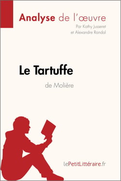 Le Tartuffe de Molière (Analyse de l'oeuvre) - Analyse complète et résumé détaillé de l'oeuvre