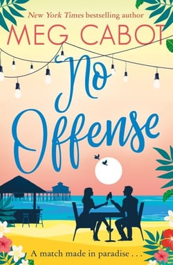 No Offense - escape to paradise with the perfect laugh out loud summer romcom