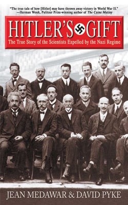 Hitler's Gift - The True Story of the Scientists Expelled by the Nazi Regime