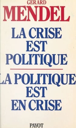 La crise est politique, la politique est en crise - De l'autorité traditionnelle à l'acte pouvoir autogestionnaire