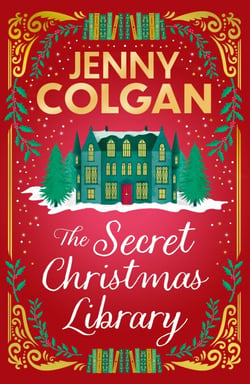 The Secret Christmas Library - The brand-new totally cosy and uplifting festive novel from the Sunday Times bestselling author