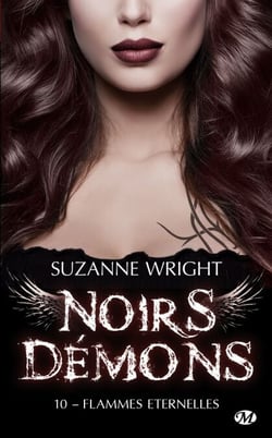 Noirs démons, T10 : Flammes éternelles