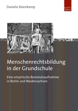 Menschenrechtsbildung in der Grundschule - Eine empirische Bestandsaufnahme in Berlin und Niedersachsen