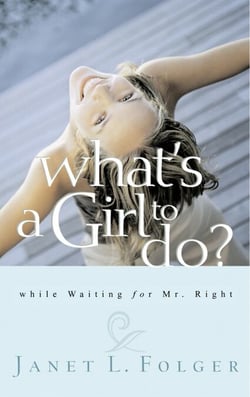 What's a Girl to Do? - While Waiting for Mr. Right