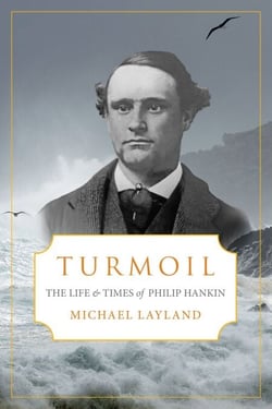 Turmoil - The Life and Times of Philip Hankin