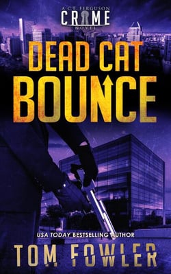 Dead Cat Bounce: A C.T. Ferguson Crime Novel - The C.T. Ferguson Mysteries, #11