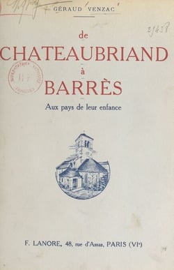 De Chateaubriand à Barrès - Aux pays de leur enfance