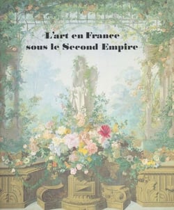 L'art en France sous le Second Empire - Exposition, Philadelphia museum of art, 1er octobre-26 novembre 1978, Detroit institute of arts, 18 janvier-18 mars 1979, Paris, Grand Palais, 11 mai-13 août 1979