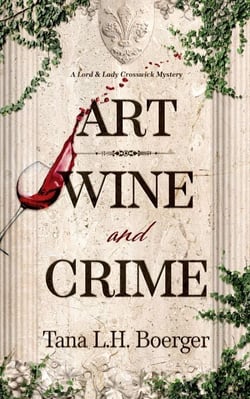 Art, Wine, and Crime - Lord &amp; Lady Crosswick Mysteries, #2