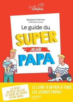 Le guide du super (jeune) papa