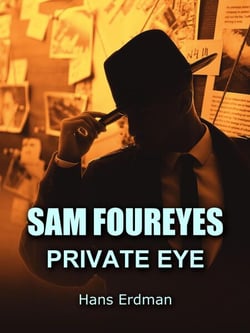 Sam Foureyes, Private Eye - Sam and Allie Foureyes Mysteries, #1