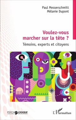 Voulez-vous marcher sur la tête ? - Témoins, experts et citoyens