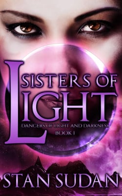 Sisters of Light:  Book 1 Dancers of Light and Darkness - Dancers of Light and Darkness, #1