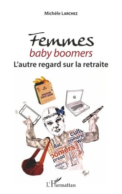 Femmes baby boomers - L'autre regard sur la retraite