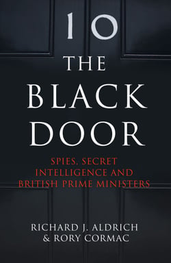 The Black Door - Spies, Secret Intelligence and British Prime Ministers