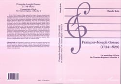 FRANÇOIS-JOSEPH GOSSEC (1734-1829) - Un musicien à Paris, de l'ancien Régime à Charles X