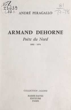 Armand Dehorne - Poète du Nord, 1882-1974