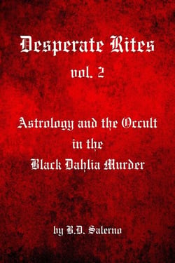 Desperate Rites, vol. 2:  Astrology and the Occult in the Black Dahlia Murder - Desperate Rites, #2