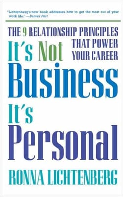 It's Not Business, It's Personal - The 9 Relationship Principles That Power Your Career