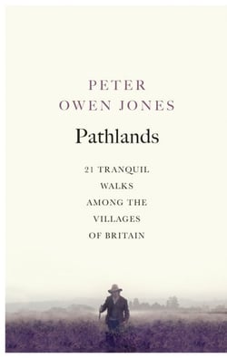 Pathlands - 21 Tranquil Walks Among the Villages of Britain