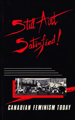 Still Ain't Satisfied - Canadian Feminism Today