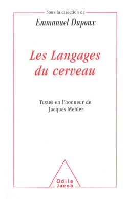 Les Langages du cerveau - Textes en l’honneur de Jacques Mehler